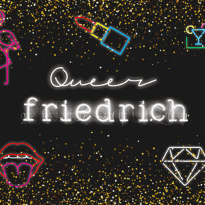 Queer Friedrich Do 27.12.18 | 20.00-02.00 Uhr | Friedrich Queer Friedrich Do 27.12.18 | 20.00-02.00 Uhr | Friedrich