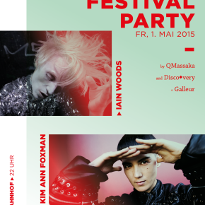 Queer Festival Party by QMassaka + Discovery Kim Ann Foxman + Iain Woods + Galleur Fr 01.05.2015 | 22.00 Uhr | Karlstorbahnhof