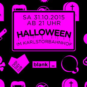 QMassaka x Chop Suey x Blank - Halloween w./ Live Act  Sa 31.10.15 | 21.00 Uhr | Karlstorbahnhof