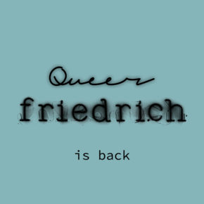 Queer Friedrich - is back!Do 24.11.22 | ab 20.00 Uhr | Friedrich