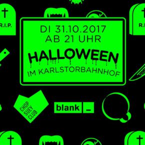 Halloween  w/ QMassaka + blank + Chop Suey Club  Di 31.10.17 | 21.00 Uhr | Karlstorbahnhof