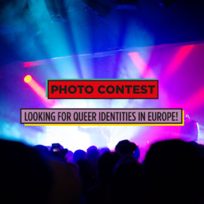 Photo Contest:Looking for queer Identities in Europe!  Open until 12 April 2019