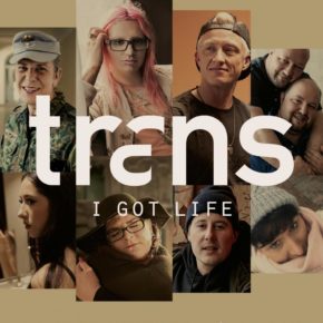 trans - I GOT LIFE  So 28.11.21 | 11.30 Uhr | Gloria Kino