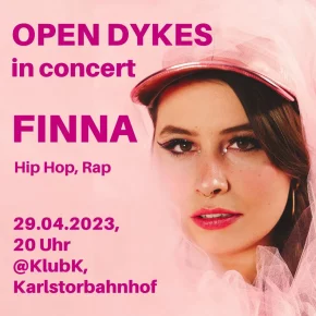 Abschlussparty Open Dykes + Konzert FINNASa 29.04.23 | 20.00 Uhr | Karlstorbahnhof