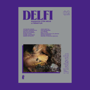 Delfi. Magazin für neue Literatur #2: Fleisch   Do 23.05.24 | 20:00 Uhr | Karlstorbahnhof