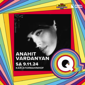 Q Party w/ Anahit Vardanyan Sa 09.11.24 | 22.00 Uhr | Karlstorbahnhof